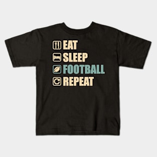 Eat Sleep Football Repeat - Funny Football Lovers Gift Kids T-Shirt